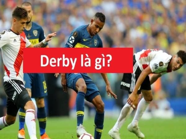 Giải đáp Derby là gì?