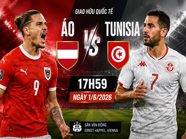 Nhận định, dự đoán Áo vs Tunisia hôm nay ngày 1/6