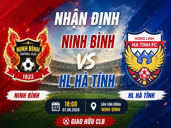 Nhận định, dự đoán Ninh Bình vs HL Hà Tĩnh hôm nay 7/6