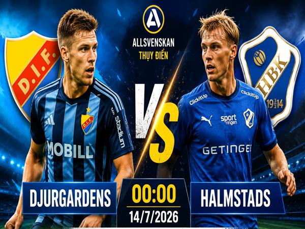 Dự đoán trận đấu, nhận định Djurgardens vs Halmstads ngày 14/7
