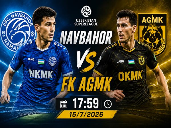 Nhận định, dự đoán Navbahor vs FK AGMK hôm nay 15/7
